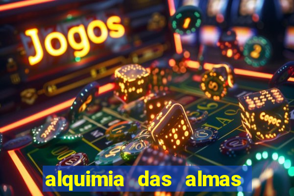 alquimia das almas 3 temporada